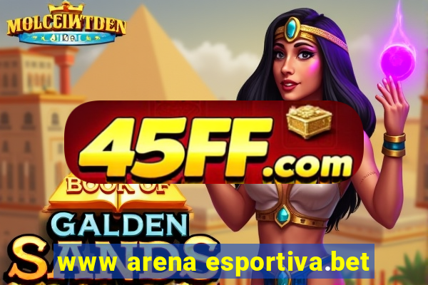 www arena esportiva.bet
